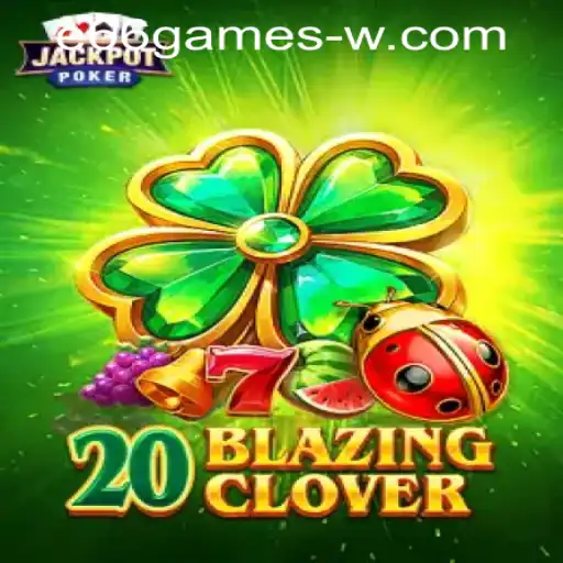 Discover the Thrills of 20BlazingClover: A Guide to Winning Big