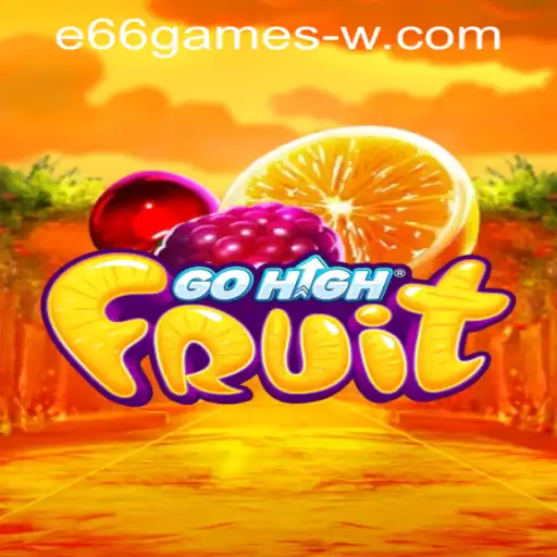 Discover the Thrills of GoHighFruit: A Fresh Gaming Experience