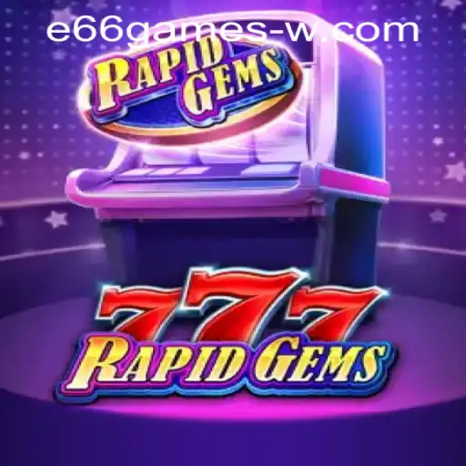 Discover the Thrills of RapidGems777 and e66games PH Login